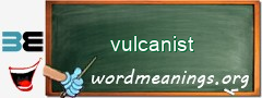 WordMeaning blackboard for vulcanist